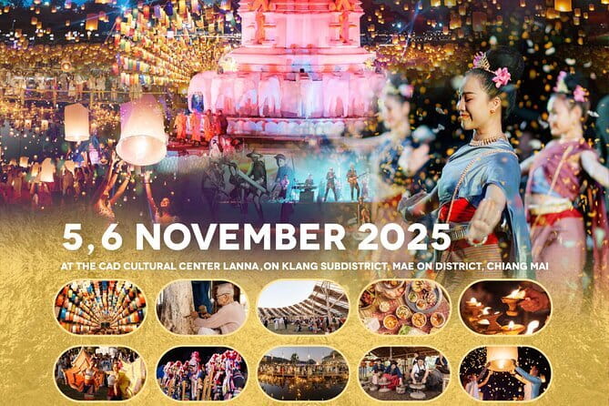 Official Ticket: 2026 Chiang Mai CAD Yi Peng Sky Lantern Festival - Dates, timing, and what this 7–8 hour day looks like